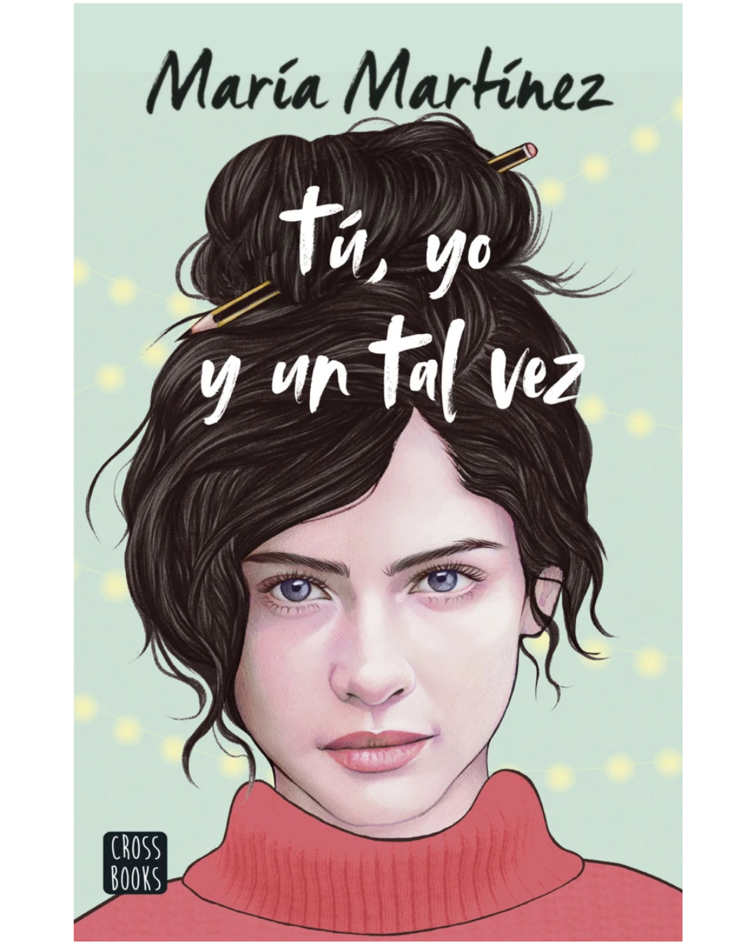 Tú, yo y un tal vez (Tú y yo #1)
