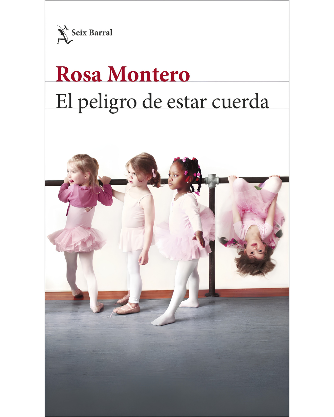 El peligro de estar cuerda Rosa Montero