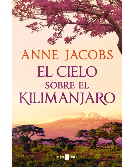El cielo sobre el Kilimanjaro (Sueños de África 1)