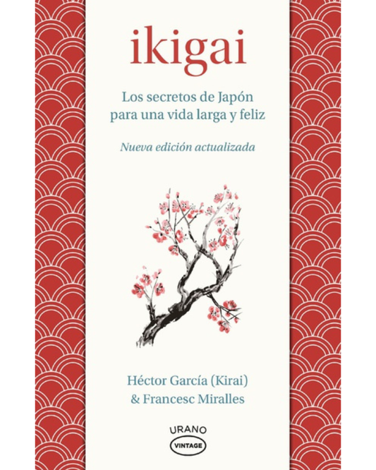 Ikigai - Los secretos de Japón para una vida larga y feliz