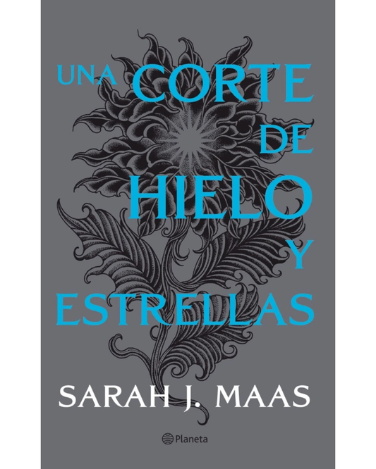 Una corte de hielo y estrellas (A Court of Thorns and Roses #4) Sarah J. Maas
