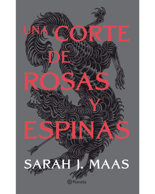 Una corte de rosas y espinas (A Court of Thorns and Roses #1) Sarah J. Maas