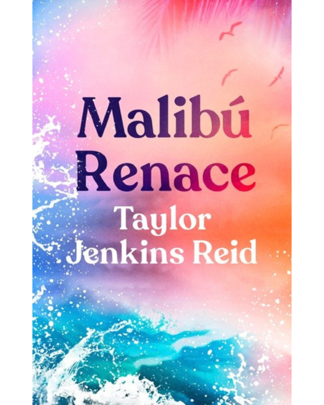 Malibú renace Taylor Jenkins Reid
