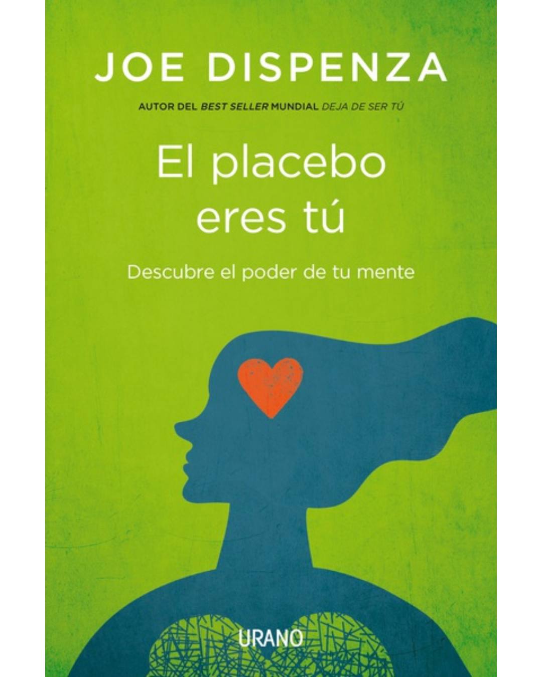 El Placebo eres tú - Cómo ejercer el poder de la mente