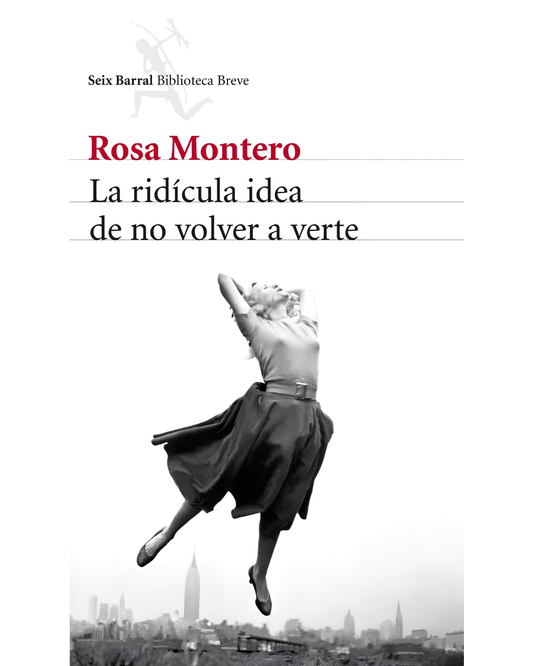 La ridícula idea de no volver a verte Rosa Montero
